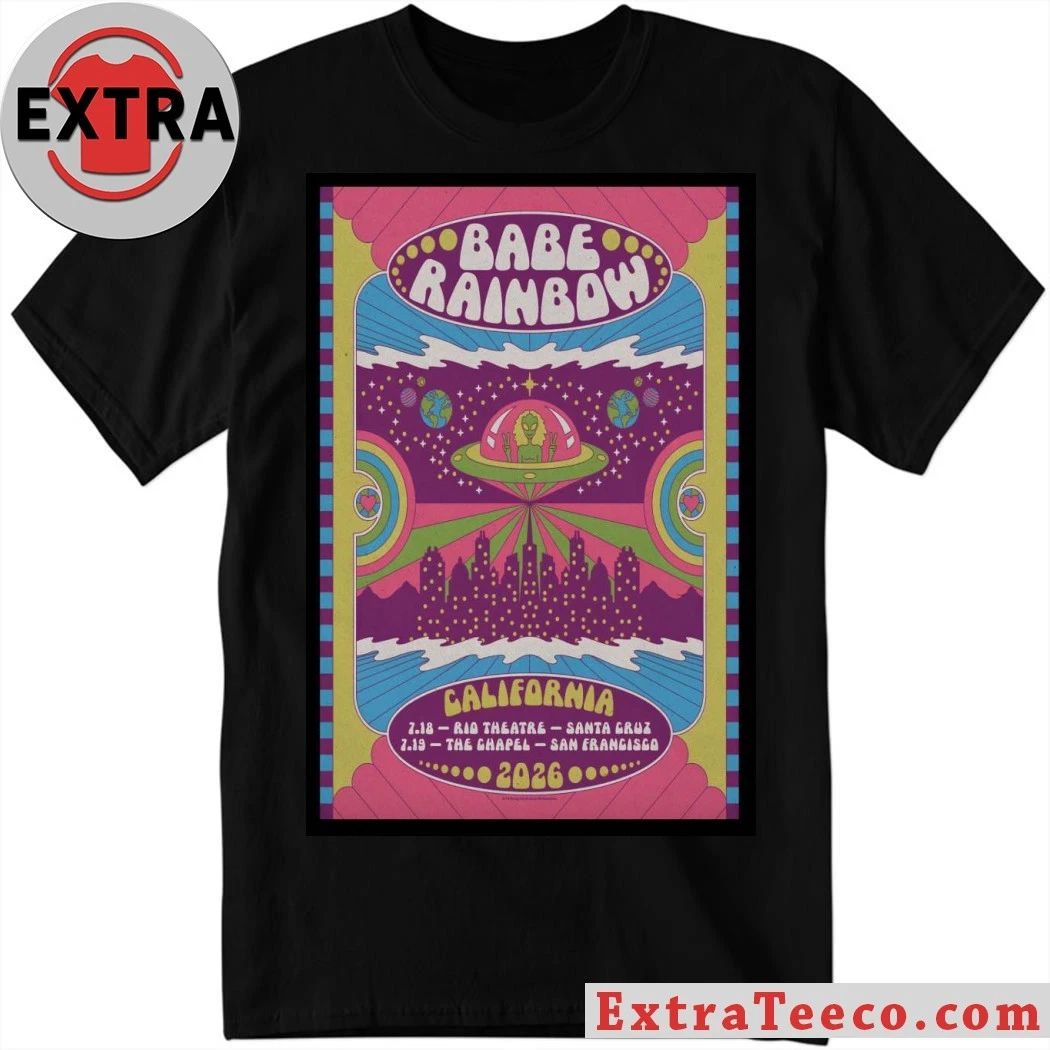 Babe Rainbow July 18 2026 Santa Cruz CA And July 19 2026 San Francisco CA Poster Shirt