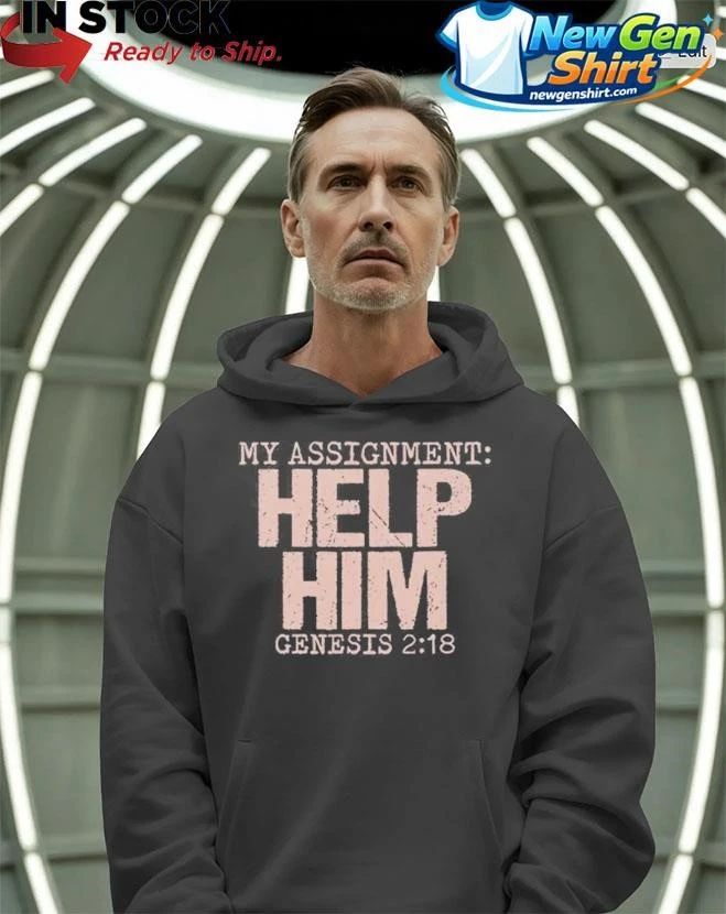 My Assignment Help Him Genesis 2 18 Christian Faith Shirt