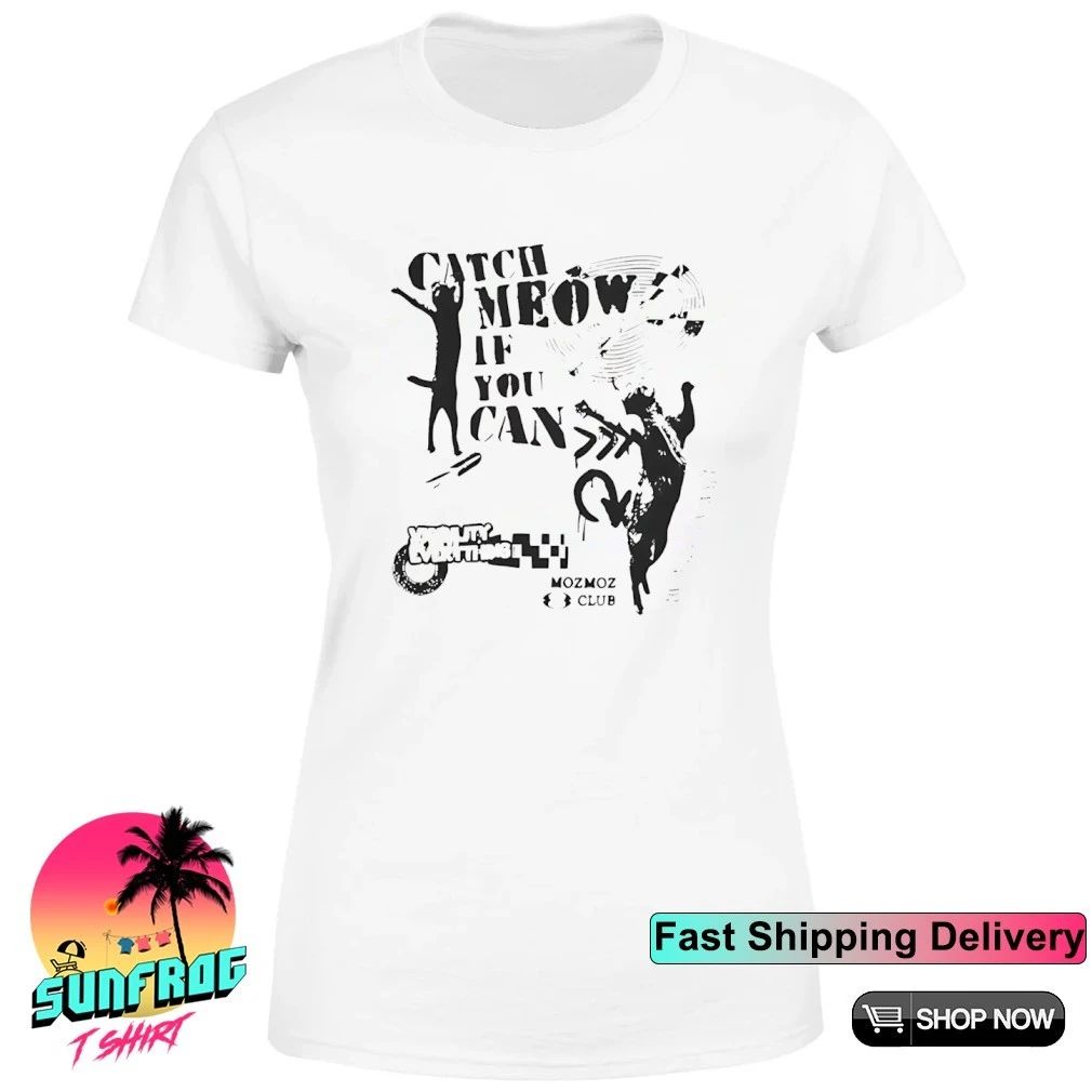 Catch meow if you can shirt