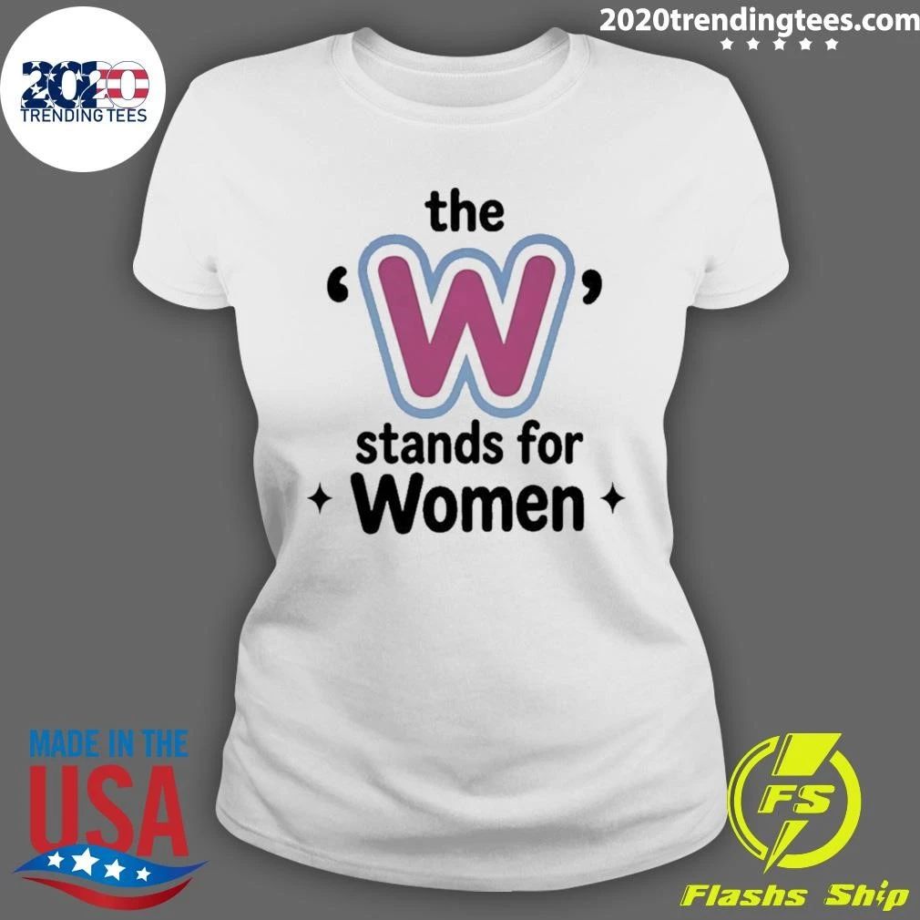 The W Stands For Women Shirt