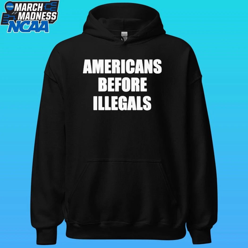 Americans Before Illegals Shirt