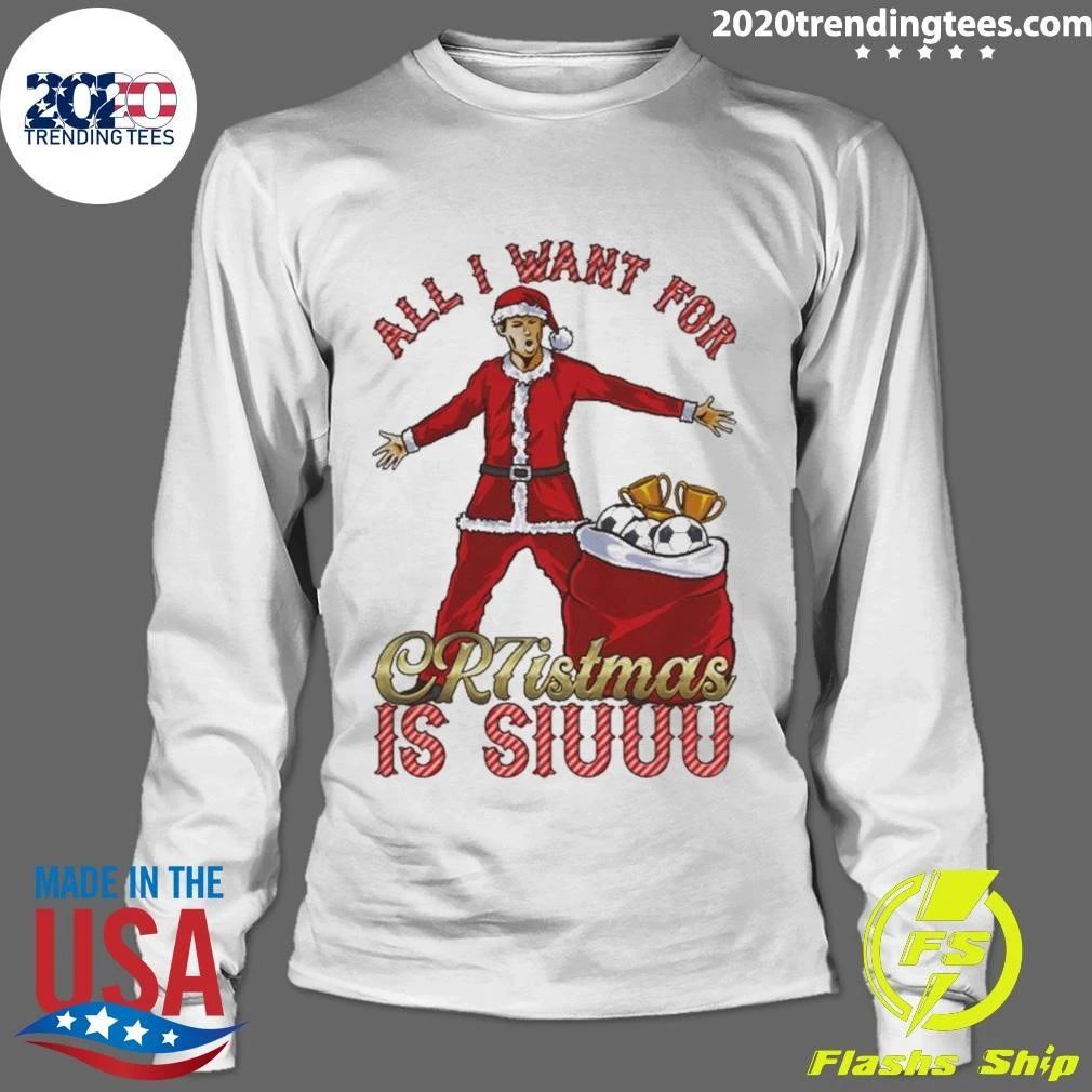 All I Want for CR7istmas is SIUUU Christmas Jumper Shirt