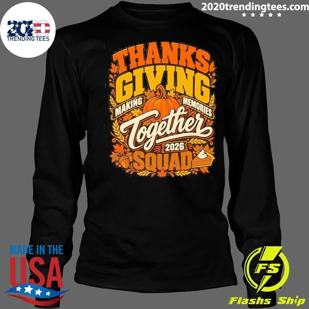 Thanksgiving Making Memories Together 2026 Squad Shirt