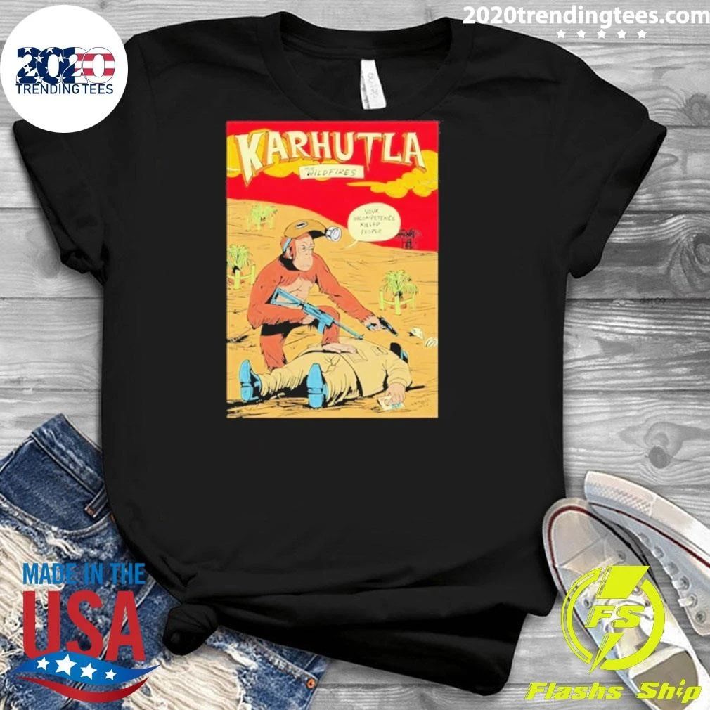 Karhutla The Wildfires Your Incompetence Killed People Shirt