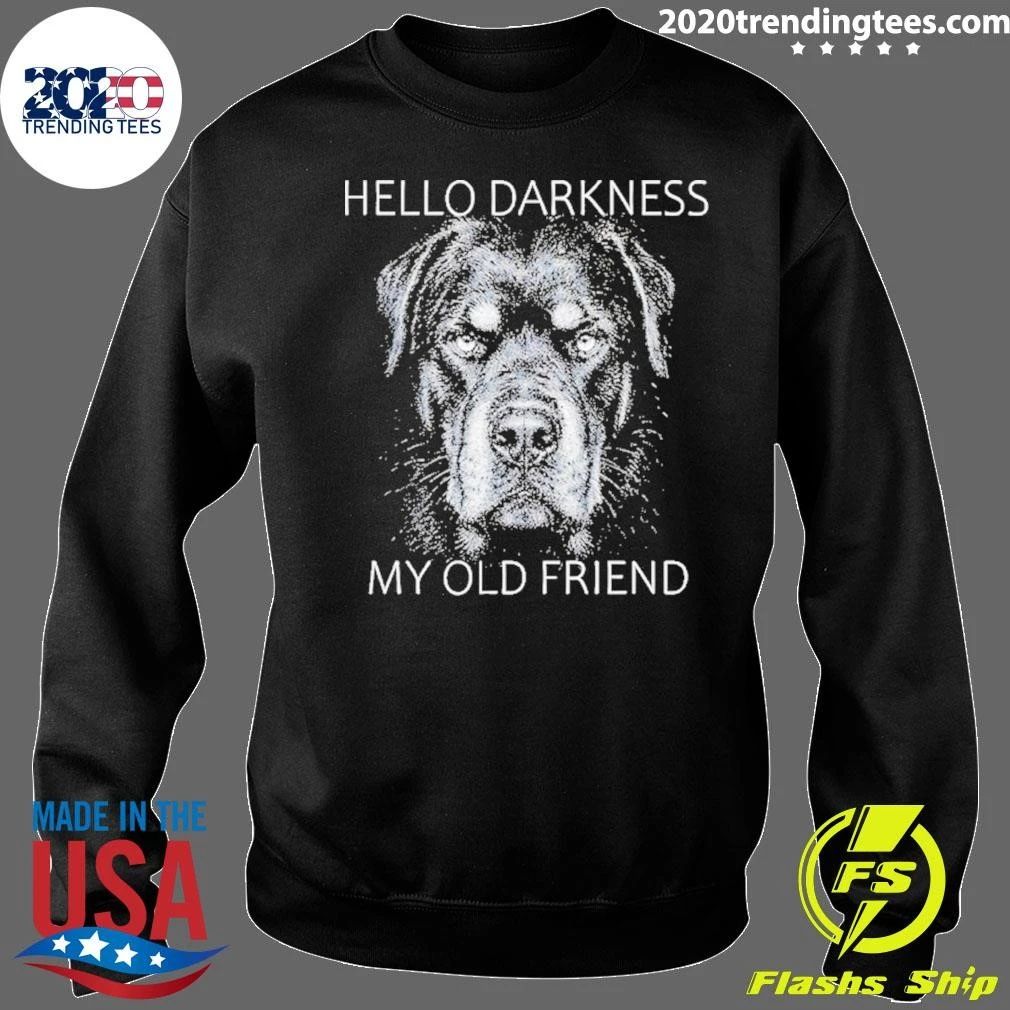 Rottweiler Dog Hello Darkness My Old Friend Shirt