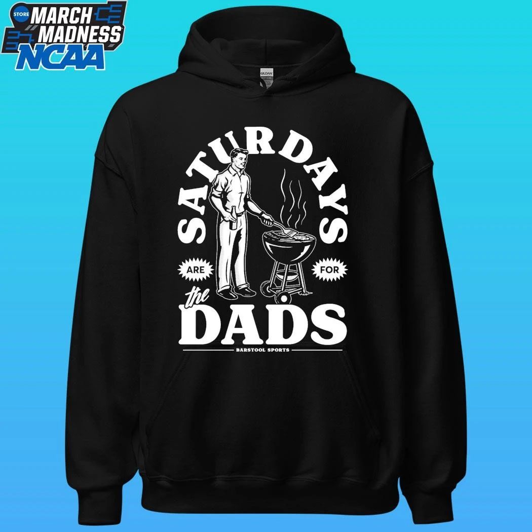 Saturdays Are For The Dads Grill Barstool Sports Shirt