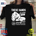 These Hands Absolutely Free Funny Geek Shirt