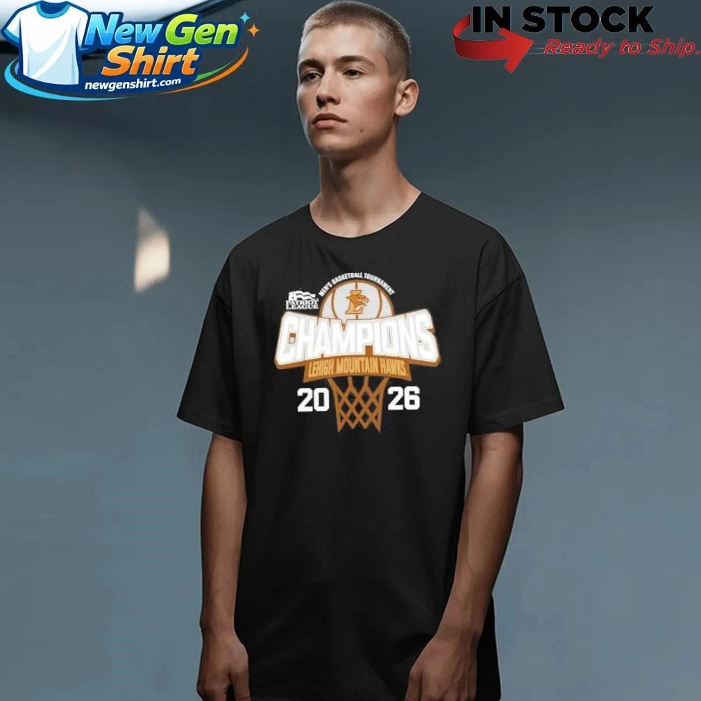 Lehigh Mountain Hawks 2026 Patriot League Men’s Basketball Tournament Champions Shirt