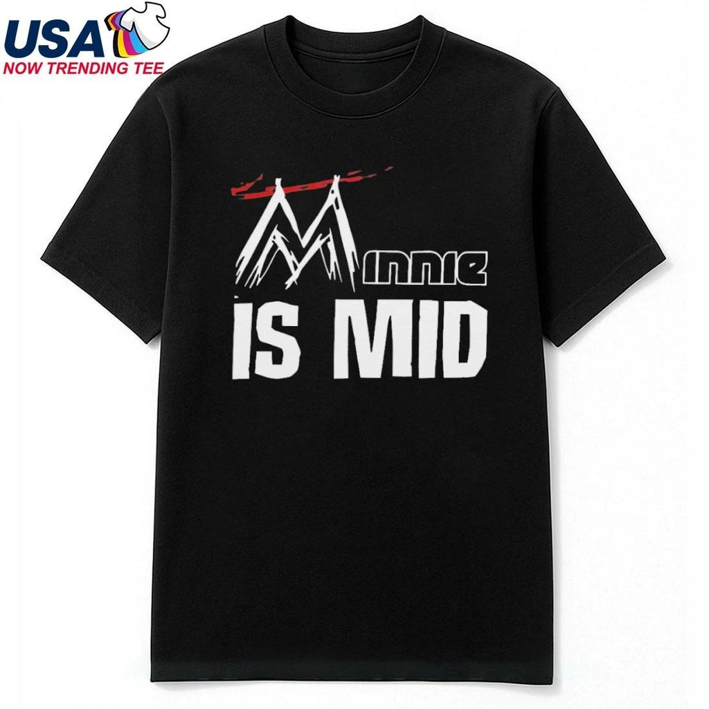 Minne Is Mid Shirt