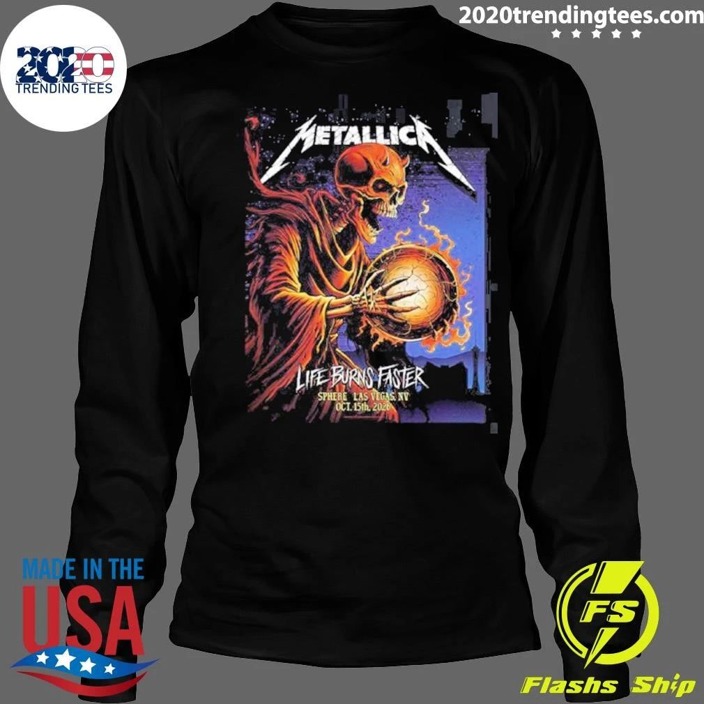 Metallica Sphere Las Vegas 2026 Week 3 Night 1 Venue Poster Life Burns Faster Tour October 15 2026 Shirt