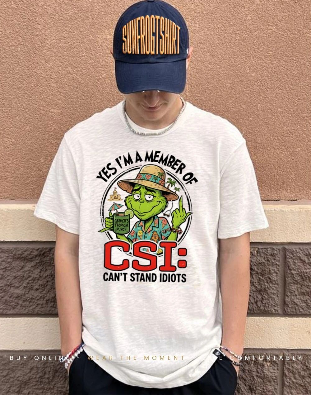 Grinch tropical punch yes I’m a member of CSI can’t stand idiots shirt