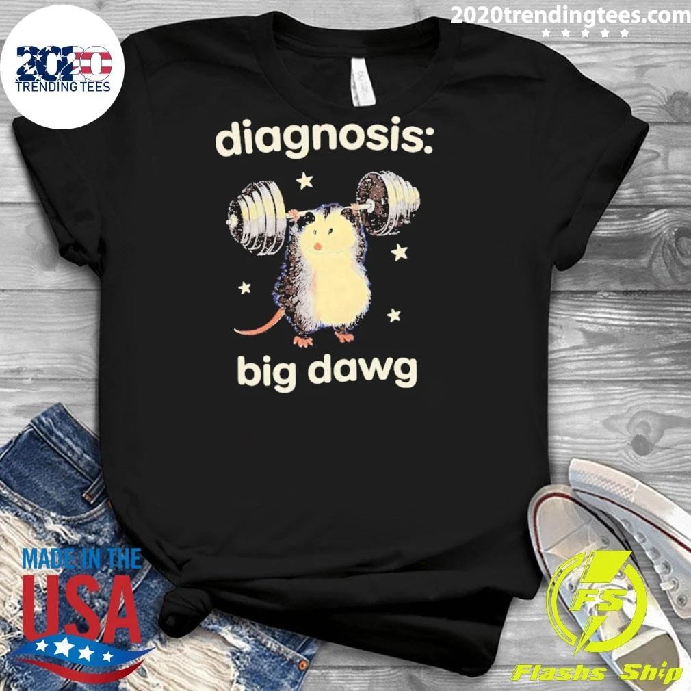 Diagnosis Big Dawg Opossum Lifting Weights Shirt