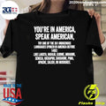 You’re In America Speak American Indigenous Languages Quote Shirt