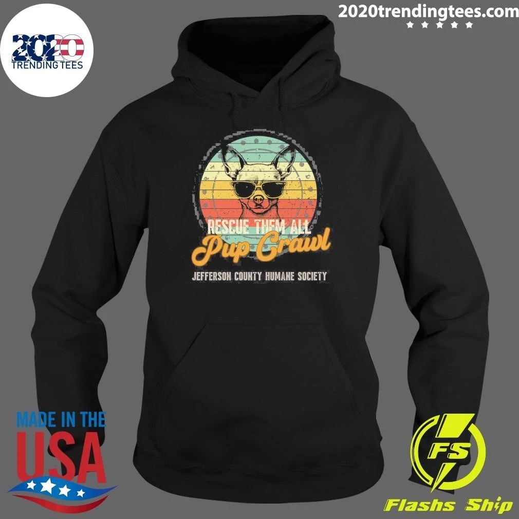 Chihuahua Dog Rescue Them All Pup Crawl Jefferson County Humane Society Shirt