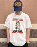 Don’t worry about getting older you still get to do stupid things only slower Husky shirt
