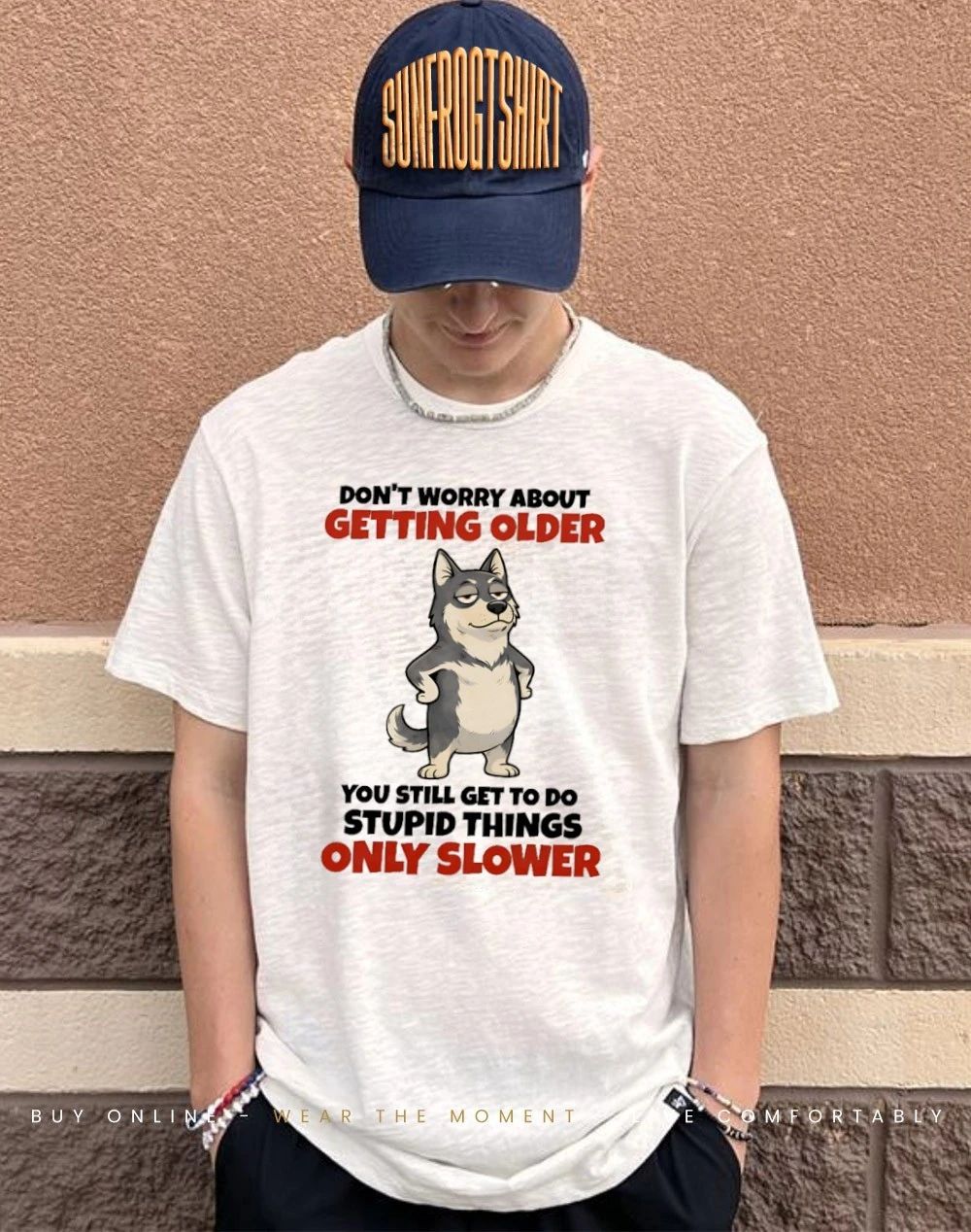 Don’t worry about getting older you still get to do stupid things only slower Husky shirt