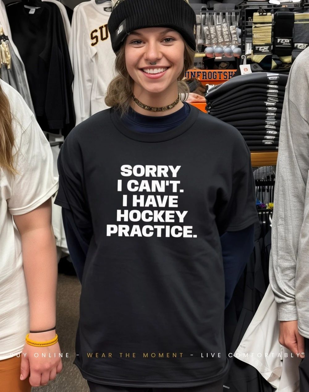 Sorry I can’t I have hockey practice shirt