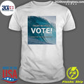 Trust No Poll Vote Voting Is The Only Poll That Matters Shirt
