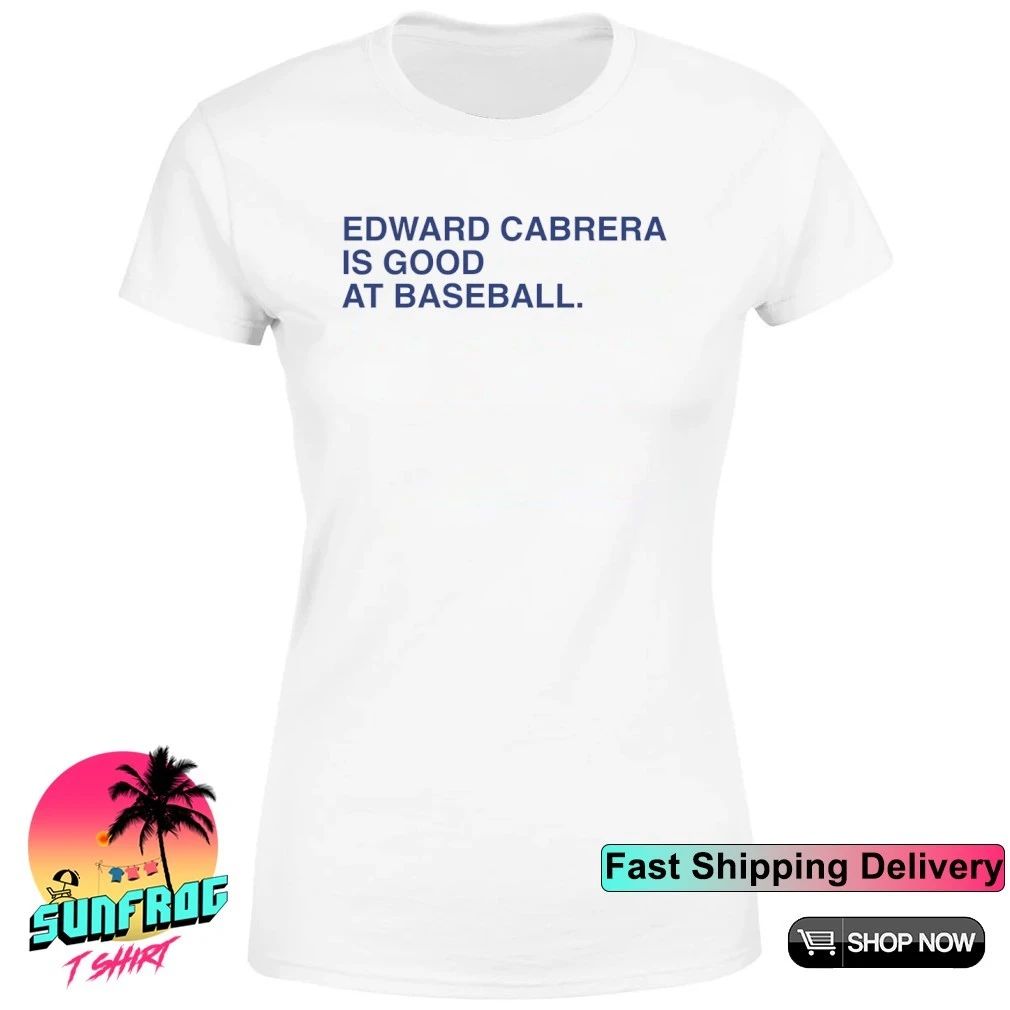 Chicago Cubs Edward Cabrera Is Good At Baseball shirt
