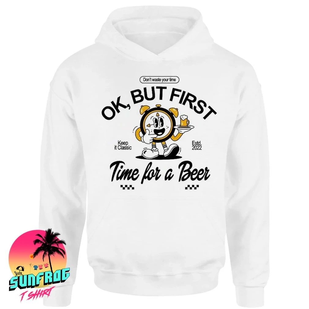 Clock ok but first time for a beer don’t waste your time shirt