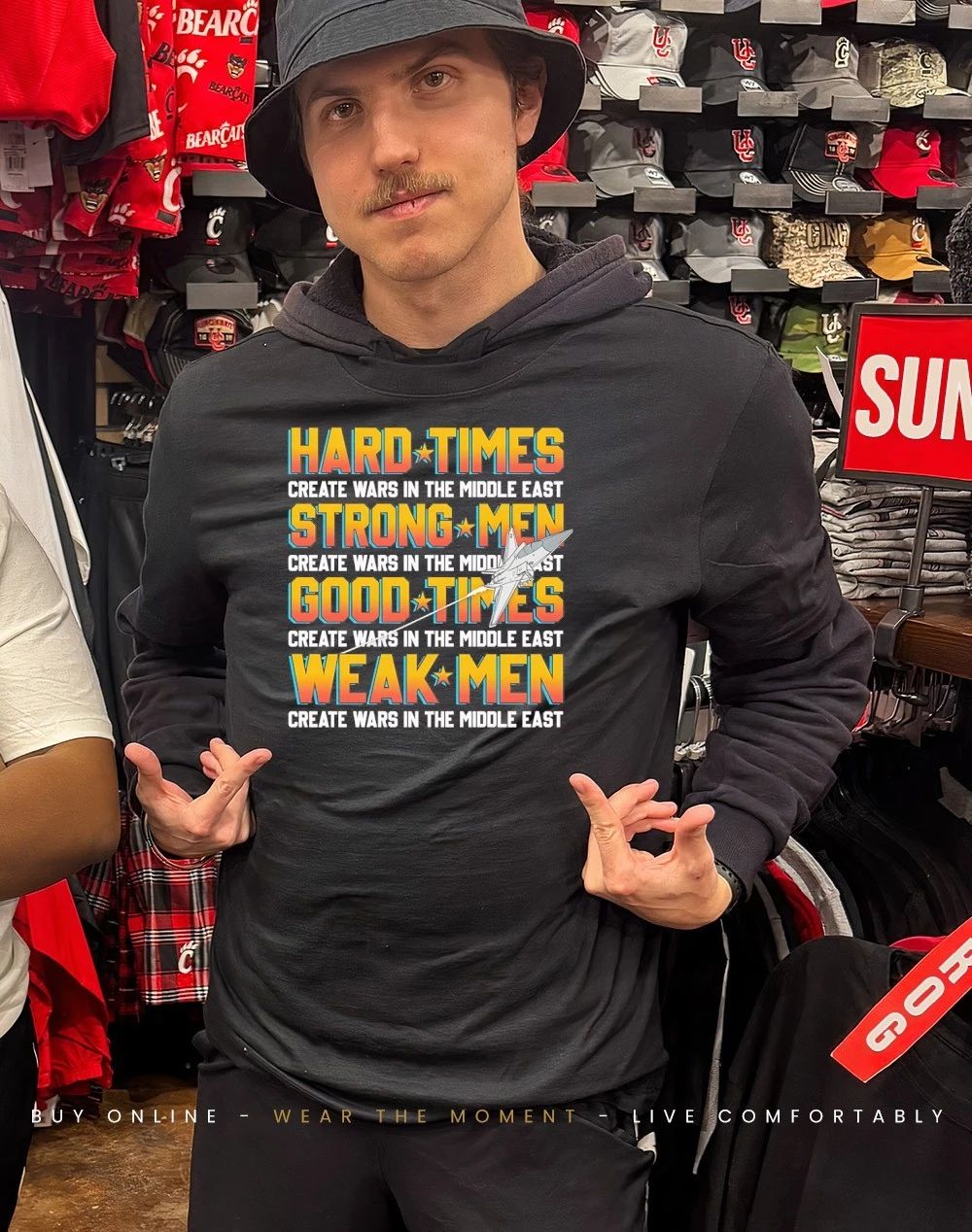 Hard Times Strong Men Good Times Weak Men Create Wars In The Middle East shirt