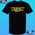 I Helped Execute Order 66 And I Feel Absolutely Horrible About It Shirt