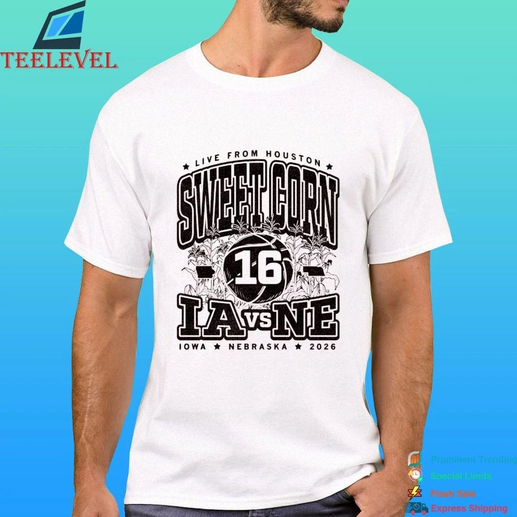 Live From Houston Sweet Corn 16 Ia Vs Ne Iowa Nebraska 2026 Shirt