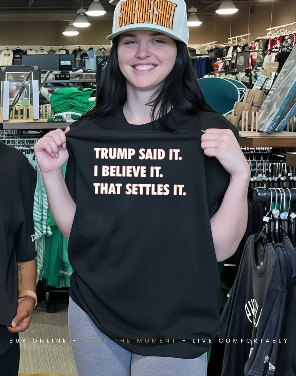 Trump Said It I Believe It That Settles It shirt