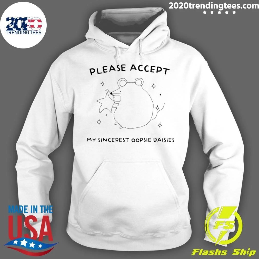 Please Accept My Sincerest Oopsie Daisies Shirt