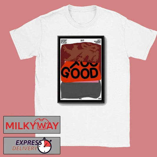 TOO GOOD Poster Tour Nopoint Spotify Playlist May 4 2026 shirt