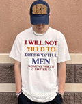 I will not yield to disrespectful men women’s voices matter shirt