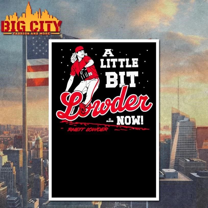 A Little Bit Lowder Now Shirt