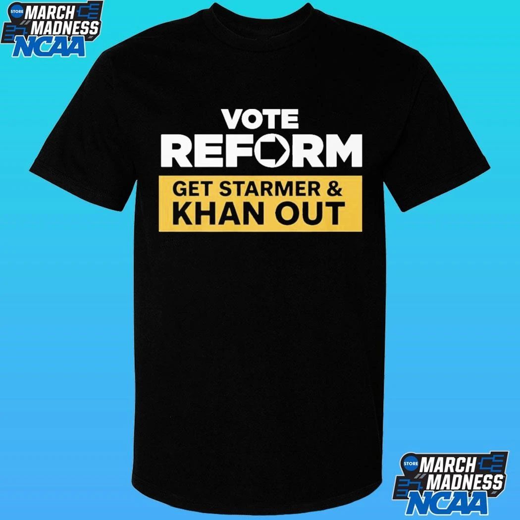 Vote Reform To Get Starmer & Khan Out Shirt