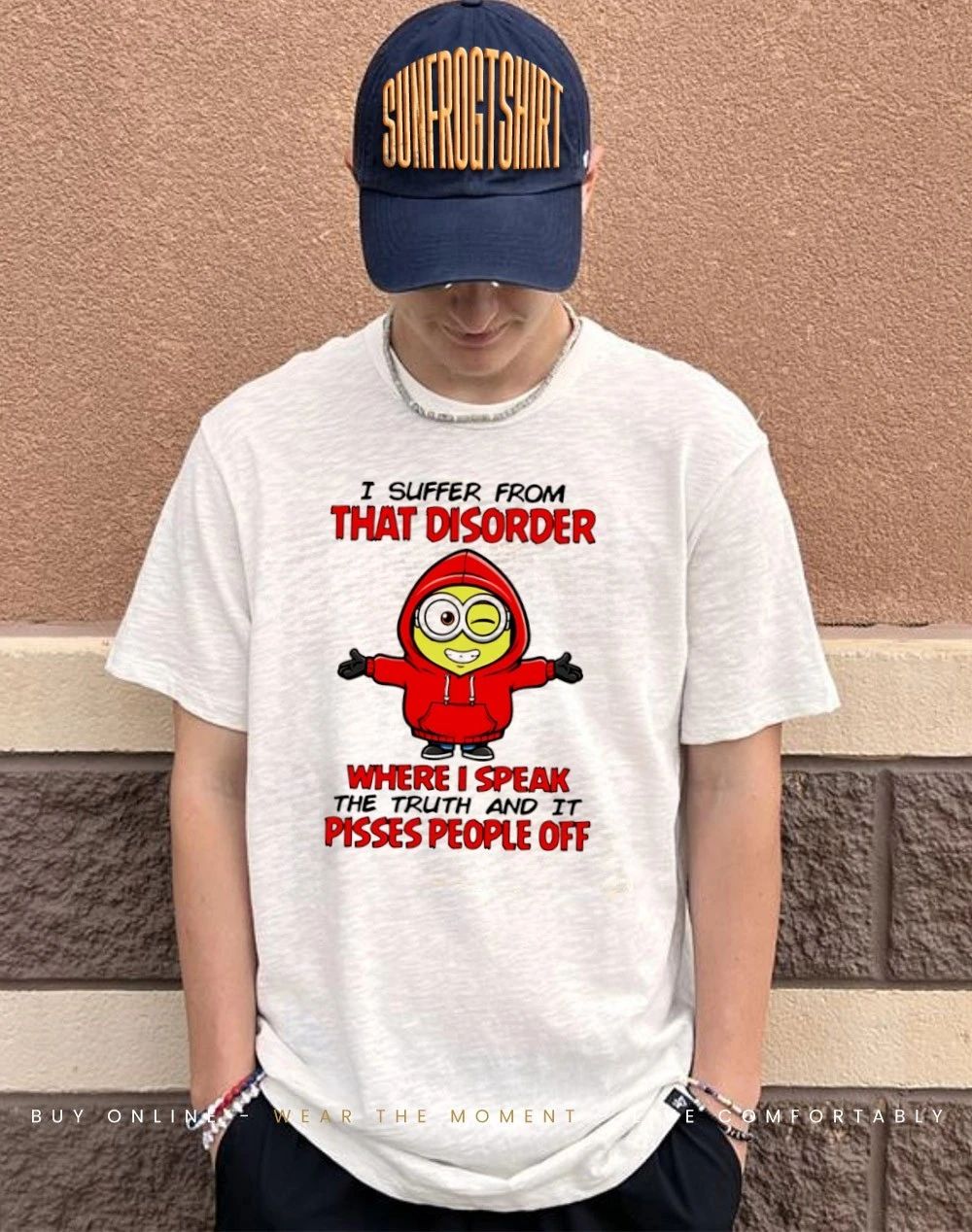 I suffer from that disorder where I speak the truth and it pisses people off Minion shirt