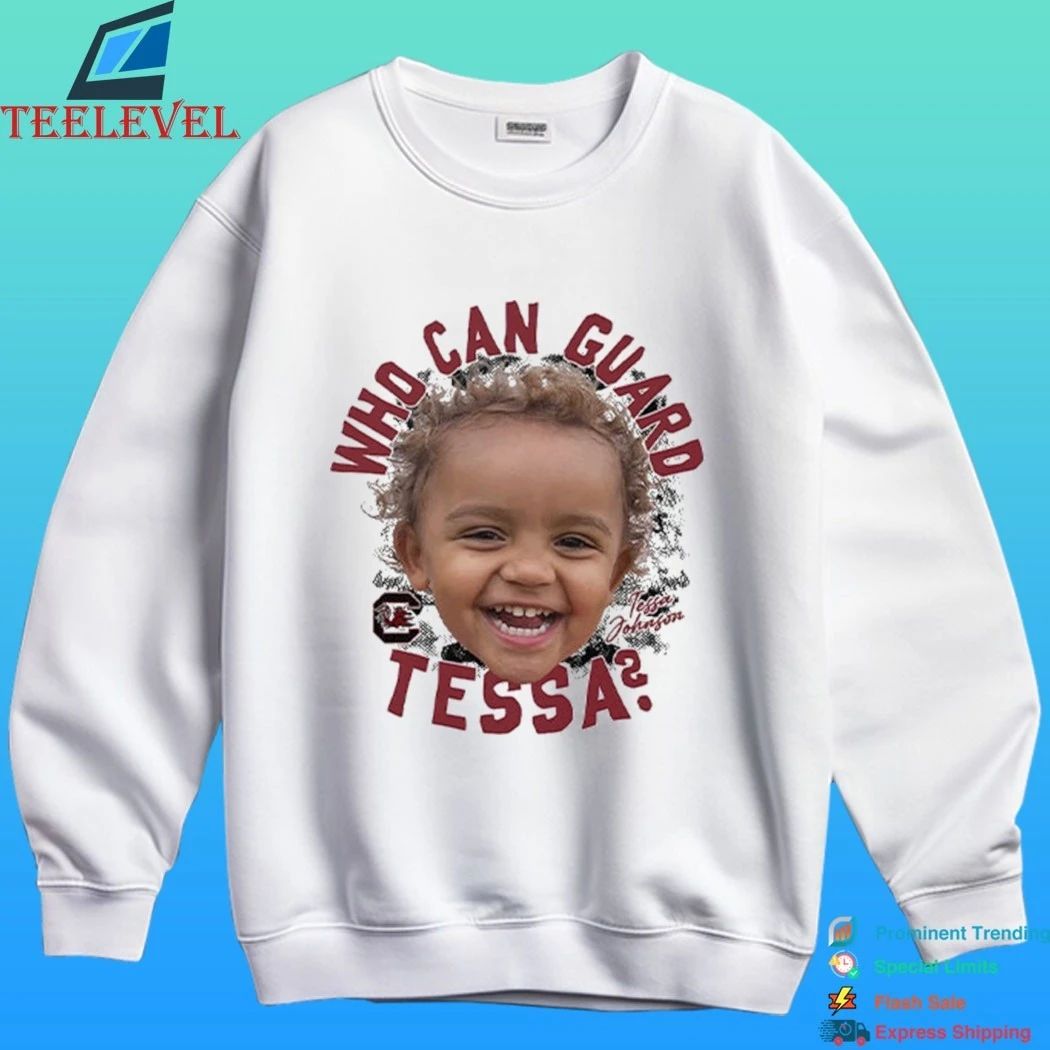 Who Can Guard Tessa Johnson Shirt