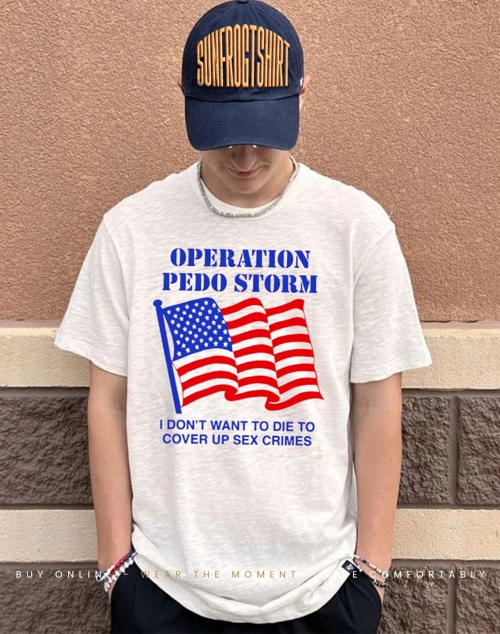 Operation Storm I Don’t Want To Die To Cover Up Sex Crimes shirt