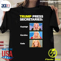 Trump Press Secretaries Kayleigh, Karoline, and Katie Shirt