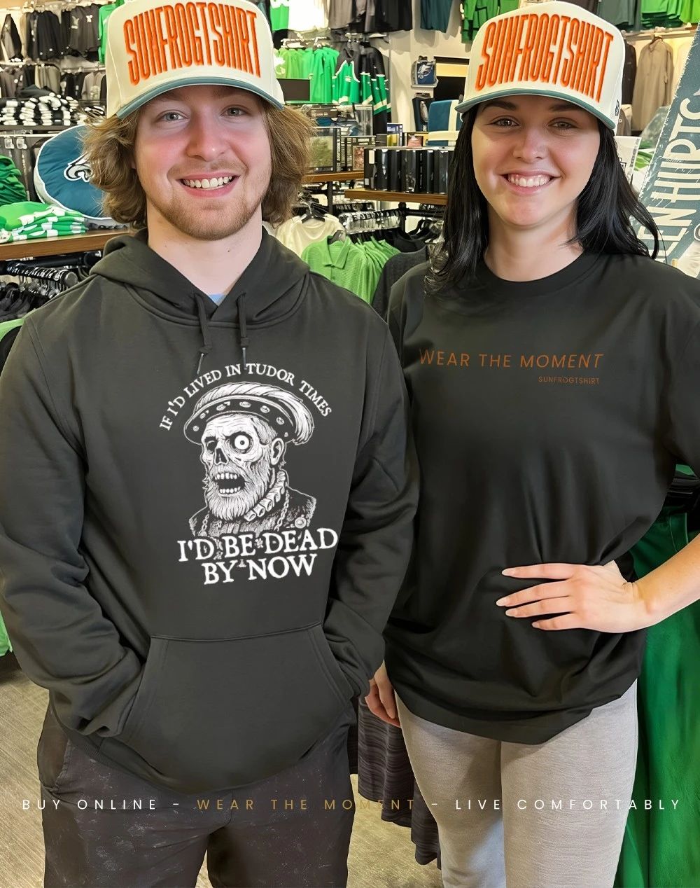 If I’d lived in Tudor times I’d be dead by now shirt
