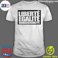 Liberte Egalite Homosexualite Shirt