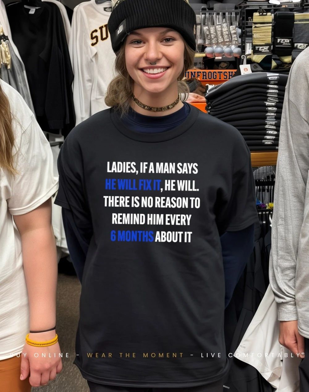 Ladies if a man says he will fix it he will shirt