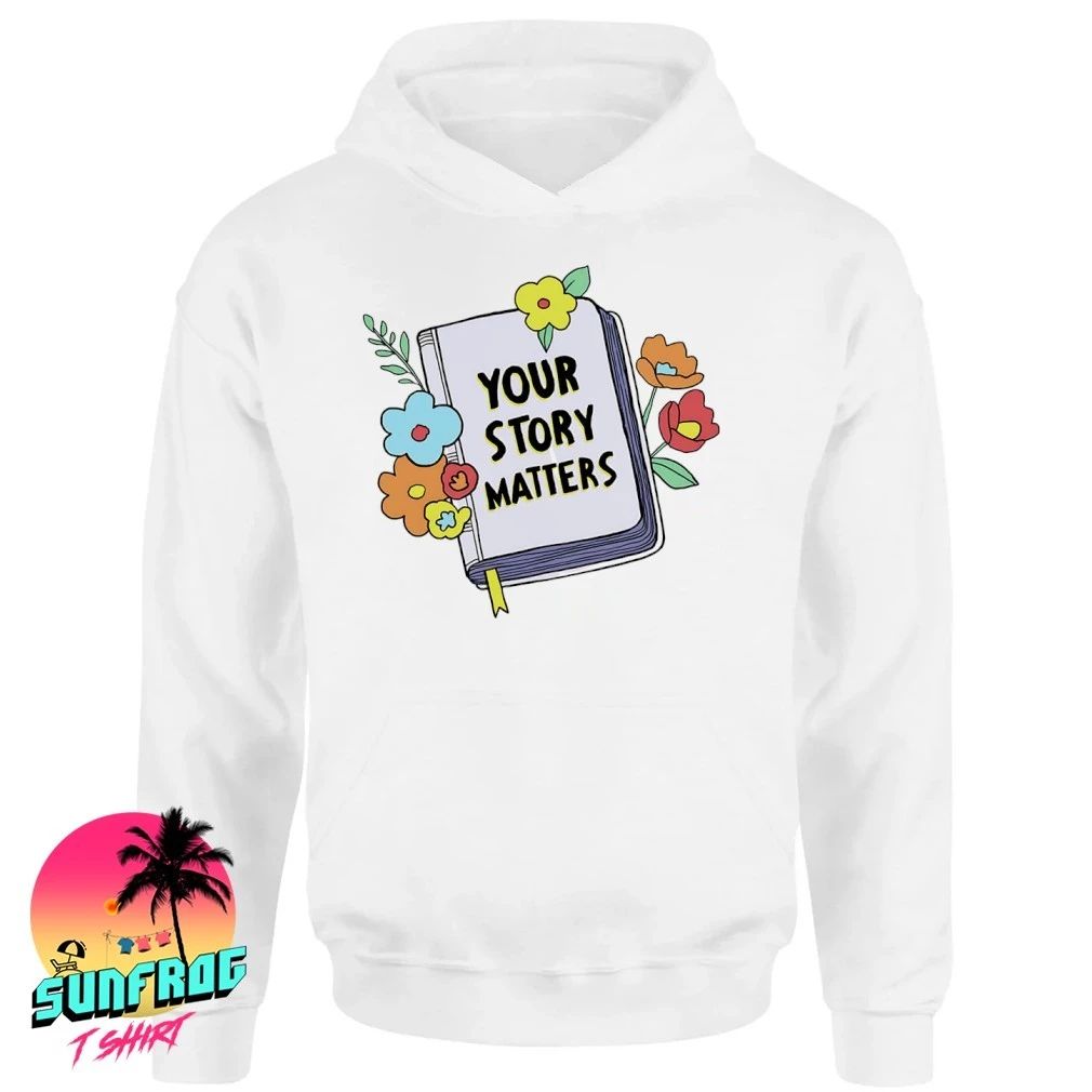 Your story matters shirt