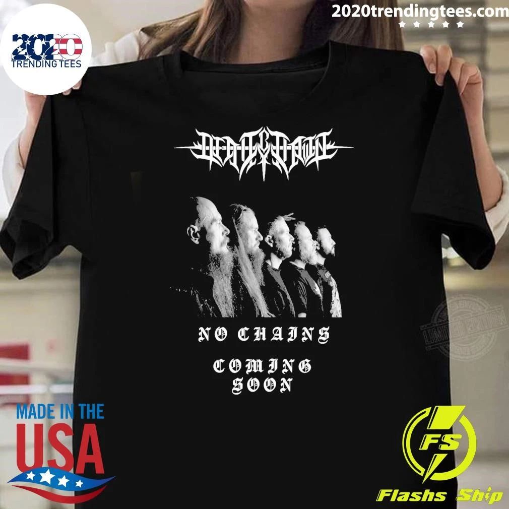 Deadthorn No Chains Coming Soon Shirt