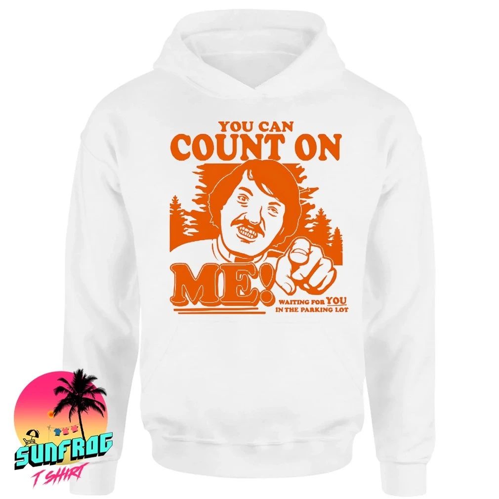 Happy Gilmore you can count on me waiting for you in the parking lot shirt