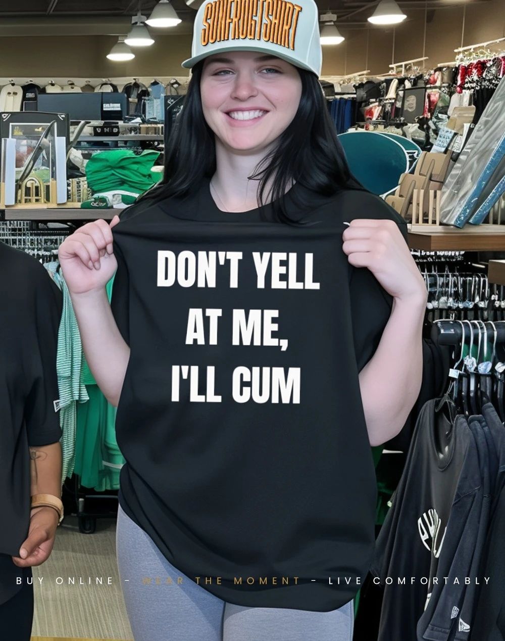 Don’t yell at me I’ll cum shirt