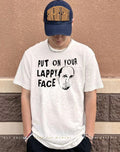 Put On Your Lappy Face graphic shirt