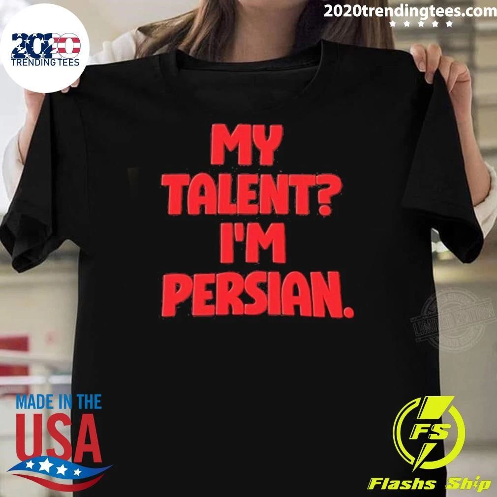 My Talent I’m Persian Shirt