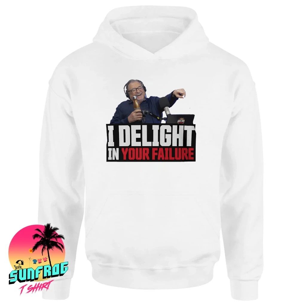 Greg Delights I Delights in your failure shirt