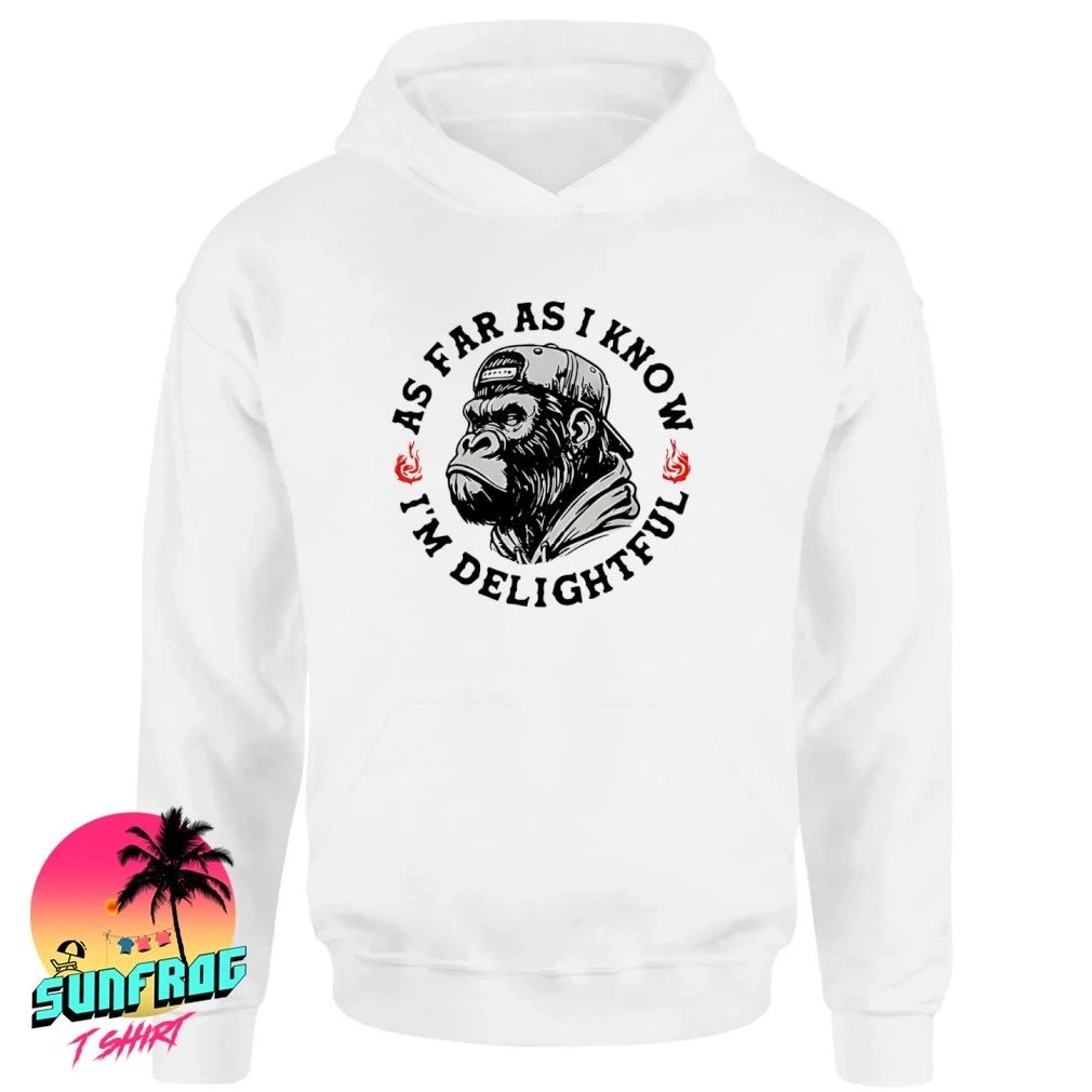 Sarcastic Gorilla As Far As I Know I’m Delightful shirt
