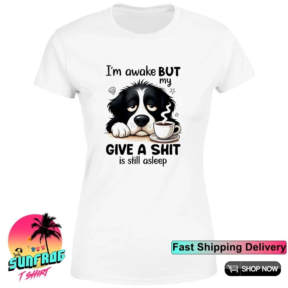 I’m awake but my give a s-it is still asleep dog shirt
