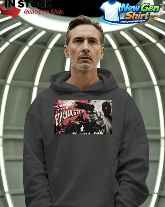Extra Game Ethan Must Die Shirt